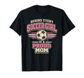 Behind Every Soccer Is Proud Mom T-Shirt - Minimalist Print Men Women
