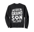Thats My Grandson Out There Sweatshirt - Casual Everyday Wear Men Women