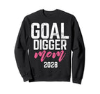Goal Digger 28 Soccer Mom 2028 Sweatshirt - Fun Novelty Design Unisex
