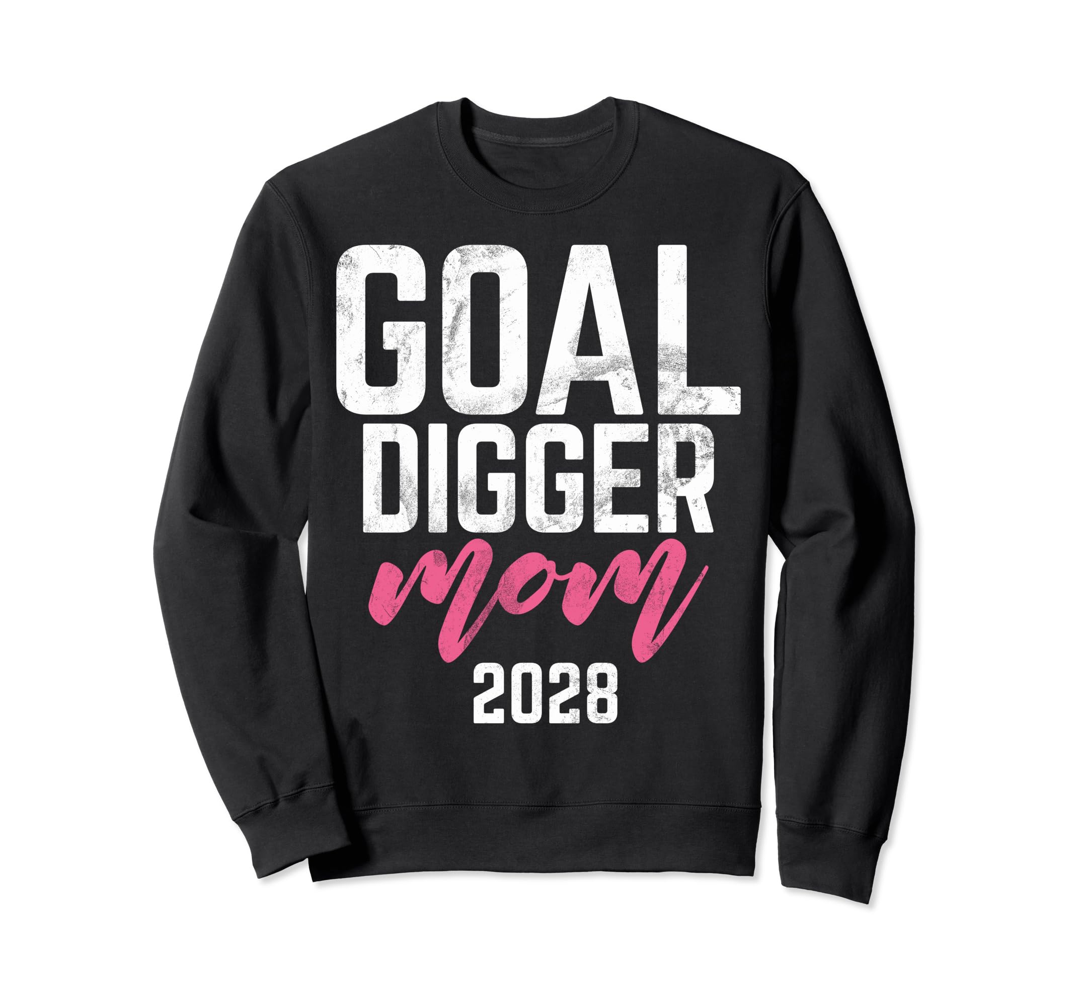 Goal Digger 28 Soccer Mom 2028 Sweatshirt - Fun Novelty Design Unisex