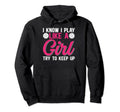 I Know I Play Like Try To Keep Up Soccer Hoodie - Novelty Apparel Unisex