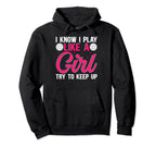 I Know I Play Like Try To Keep Up Soccer Hoodie - Novelty Apparel Unisex