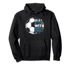 Funny Life Is Better Soccer Hoodie - Aesthetic Graphic Unisex