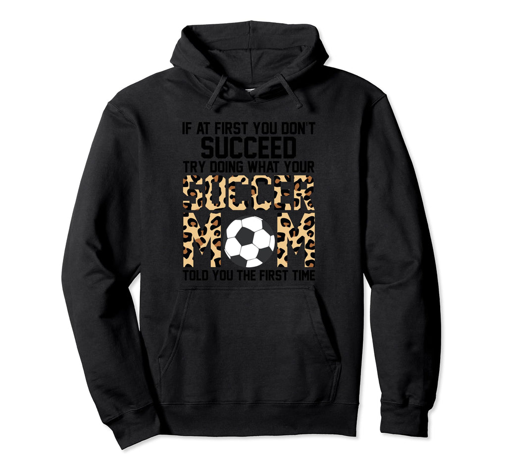 What Your Soccer Mom Told You Firts Time Hoodie - Minimalist Print Unisex