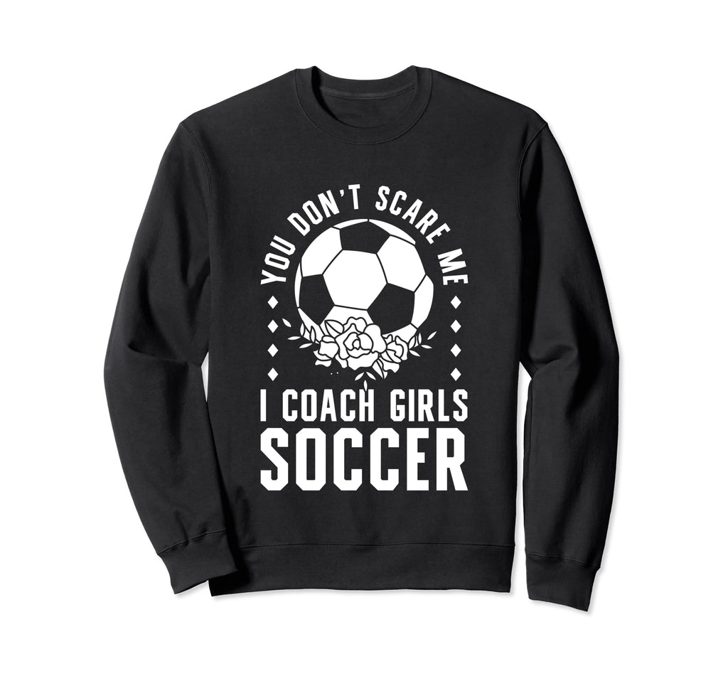 Mens Funny Soccer Coach You Dont Sweatshirt - Unique Graphic for Adults