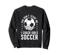 Mens Funny Soccer Coach You Dont Sweatshirt - Unique Graphic for Adults