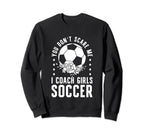 Mens Funny Soccer Coach You Dont Sweatshirt - Unique Graphic for Adults
