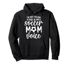 Im Not Yelling This Is My Soccer Mom Hoodie - Custom Art Print for Adults
