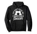 Mens Funny Soccer Coach You Dont Scare Hoodie - Trendy Graphic for Adults