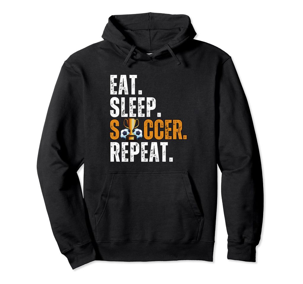 Soccer Lover Themed Tees Eat Sleep Soccer Hoodie - Trendy Graphic Unisex