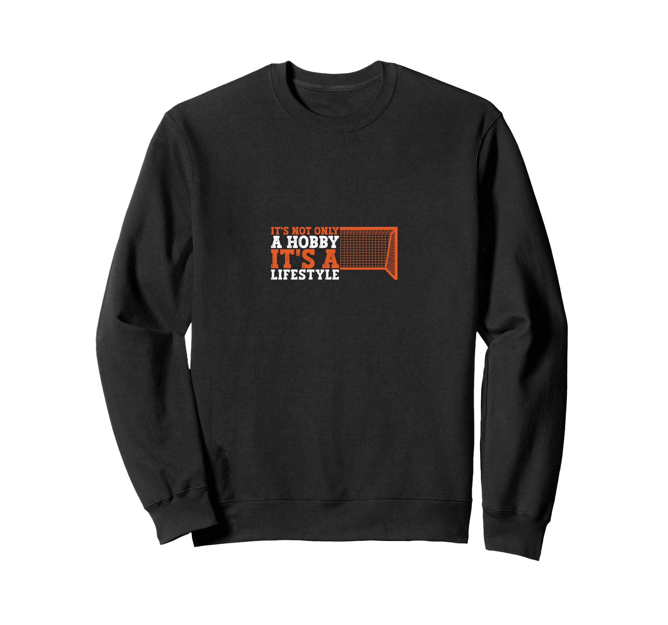 Funny Soccer Its Lifestyle Sweatshirt - Streetwear Style Men Women