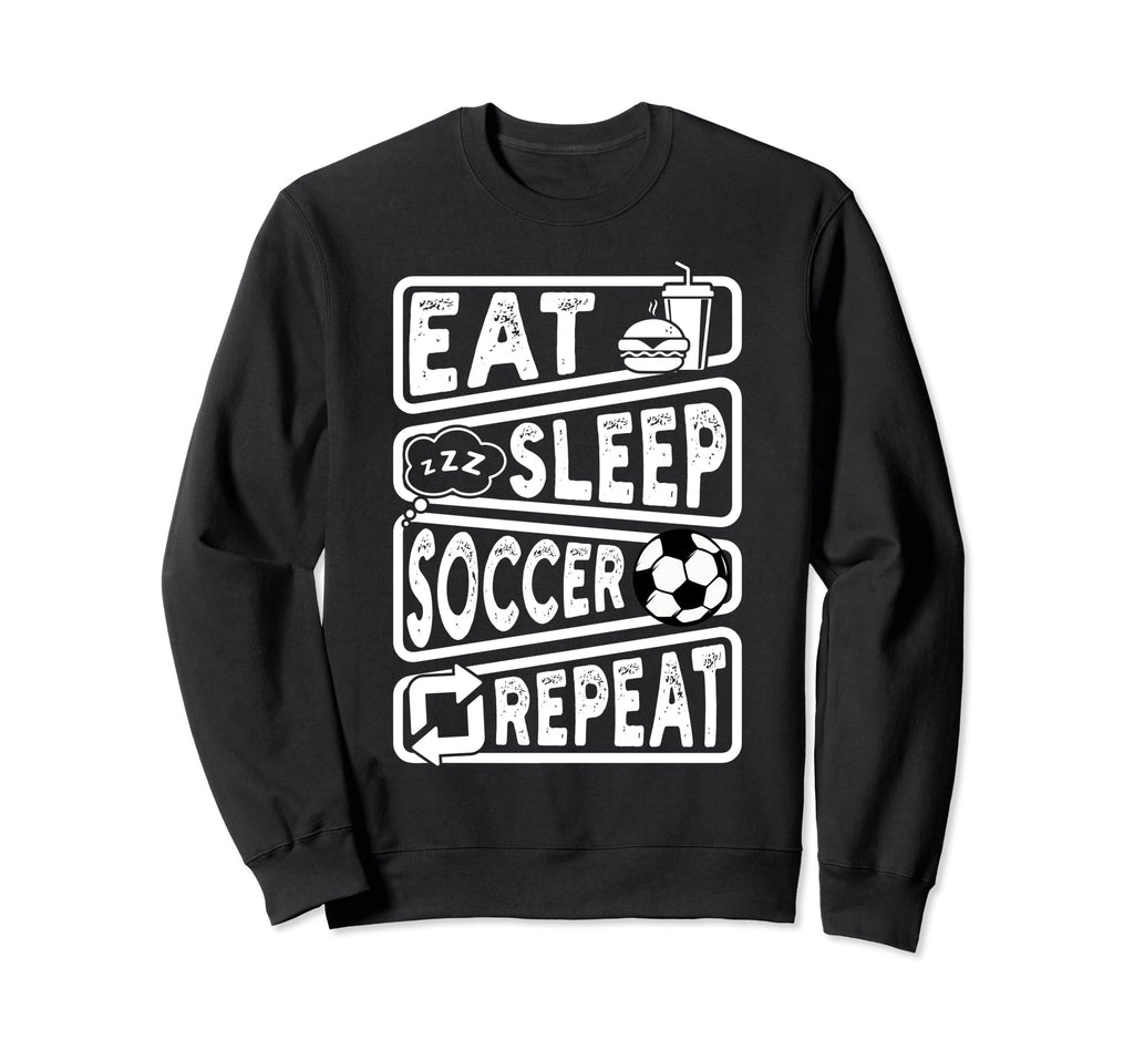 Eat Sleep Soccer Repeat Soccer Sweatshirt - Novelty Apparel for Adults