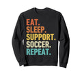 Eat Sleep Support Soccer Repeat Sweatshirt - Graphic Print Men Women