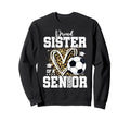 Proud Sister 2026 Senior Soccer Sweatshirt - Novelty Apparel Men Women