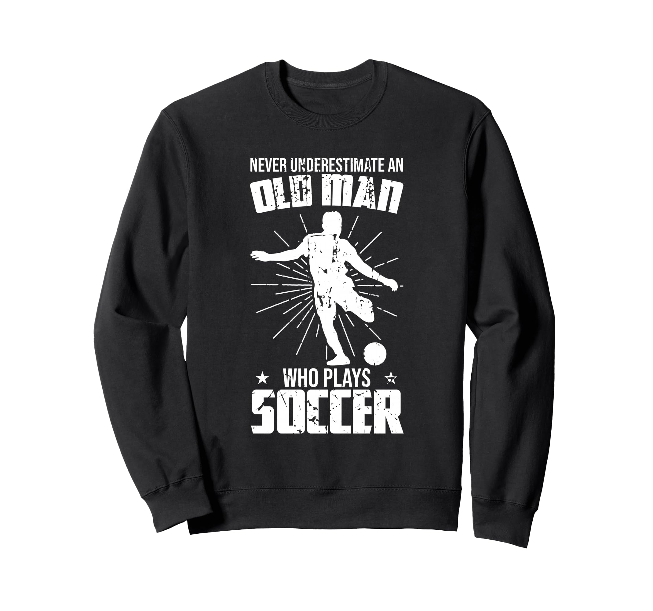 Never Underestimate Old Soccer Sweatshirt - Custom Art Print for Adults