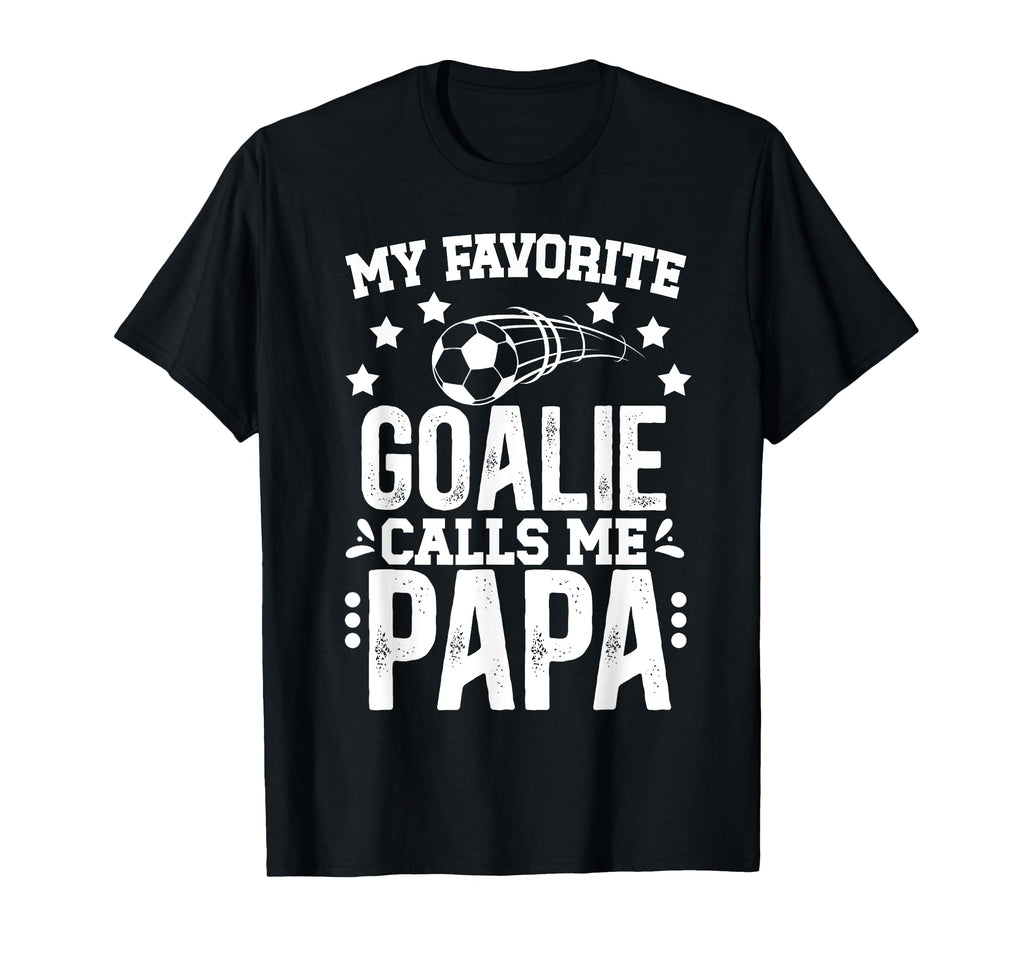 My Favorite Soccer Goalie Papa T-Shirt - Casual Everyday Wear for Adults