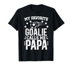 My Favorite Soccer Goalie Papa T-Shirt - Casual Everyday Wear for Adults