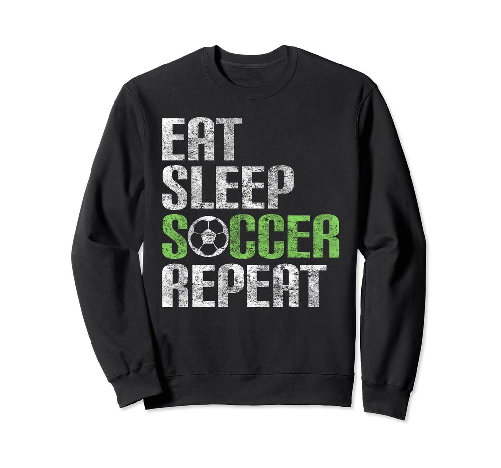 Eat Sleep Soccer Repeat Sport Sweatshirt - Streetwear Style Men Women