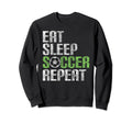 Eat Sleep Soccer Repeat Sport Sweatshirt - Streetwear Style Men Women