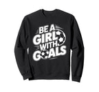 Be Goals Soccer Player Soccer Sweatshirt - Aesthetic Graphic Men Women