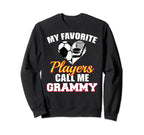 My Favorite Players Call Me Grammy Sweatshirt - Graphic Print Unisex