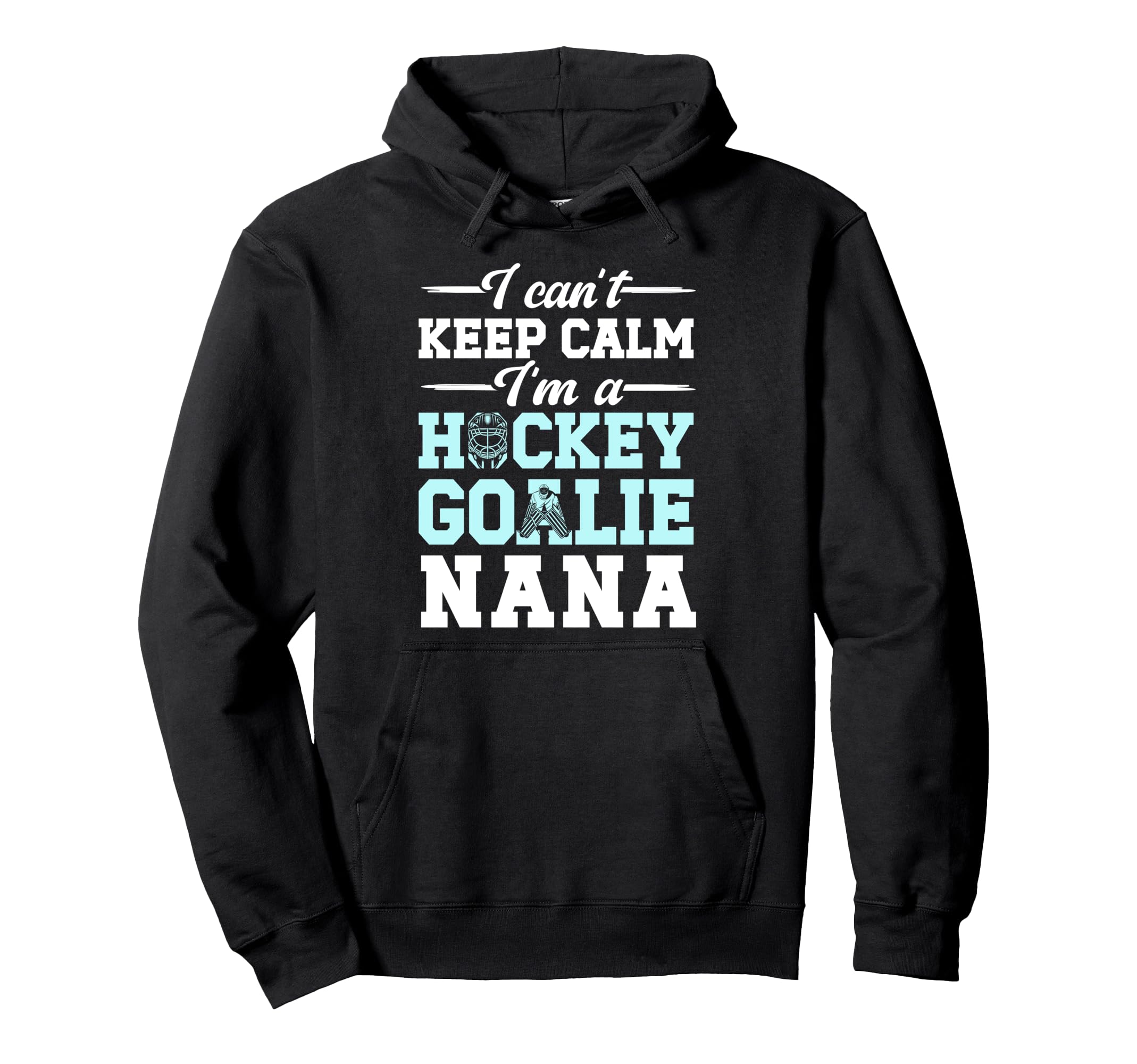 Im Hockey Goalie Nana Ice Hockey Hoodie - Casual Everyday Wear for Adults