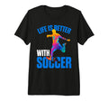 Mens Life Is Better Soccer Sport Tri T-Shirt - Minimalist Print Men Women