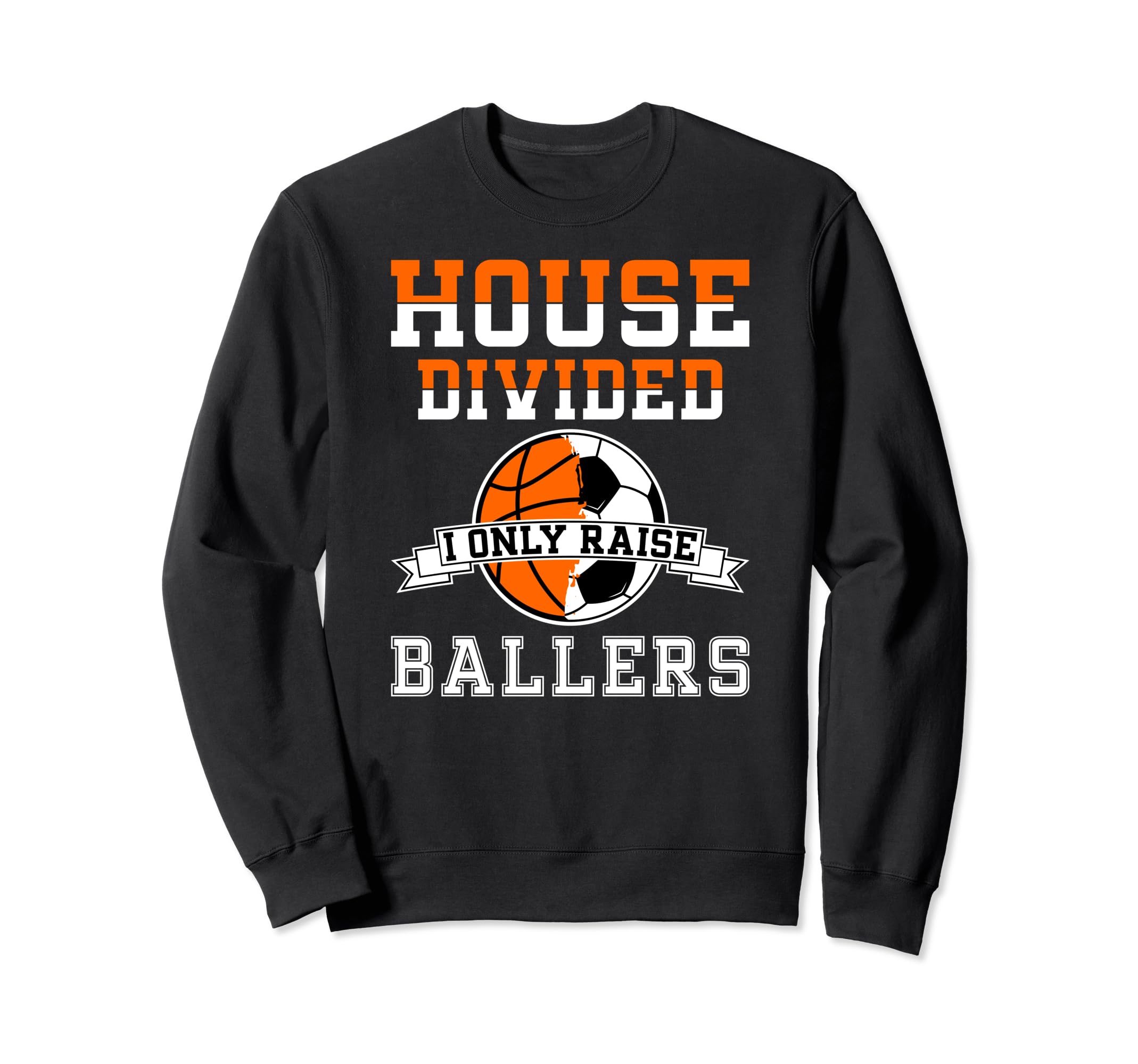 House Divided I Only Raise Sweatshirt - Fun Novelty Design for Adults