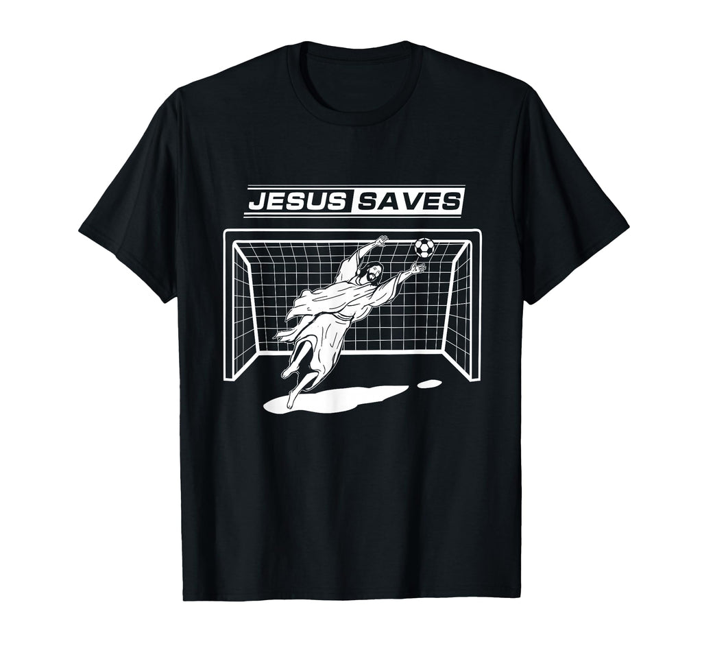 Jesus Saves Christ Soccer Goalie Gift T-Shirt - Casual Everyday Wear Unisex