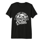 You Dont Scare Me I Coach Soccer Coach T-Shirt - Trendy Graphic Unisex