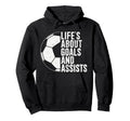 Lifes About Goals And Assists Soccer Hoodie - Custom Art Print for Adults