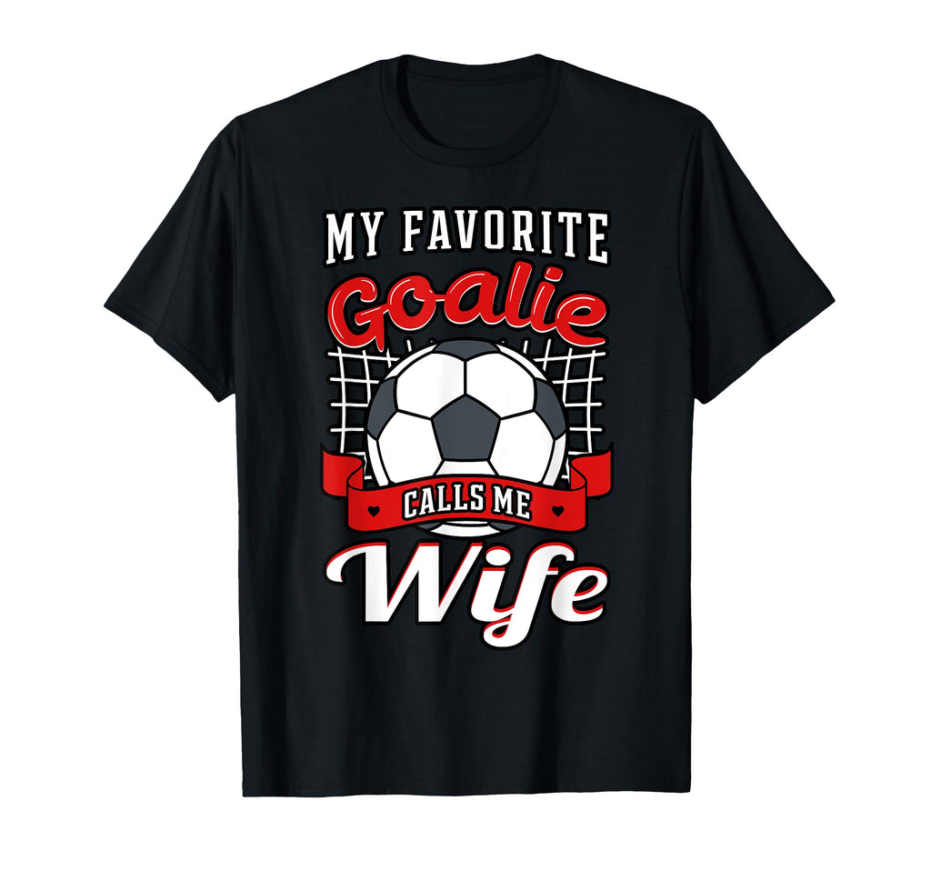 My Favorite Goalie Calls Me Wife T-Shirt - Minimalist Print for Adults