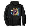 Never Underestimate Who Plays Soccer Hoodie - Minimalist Print Men Women