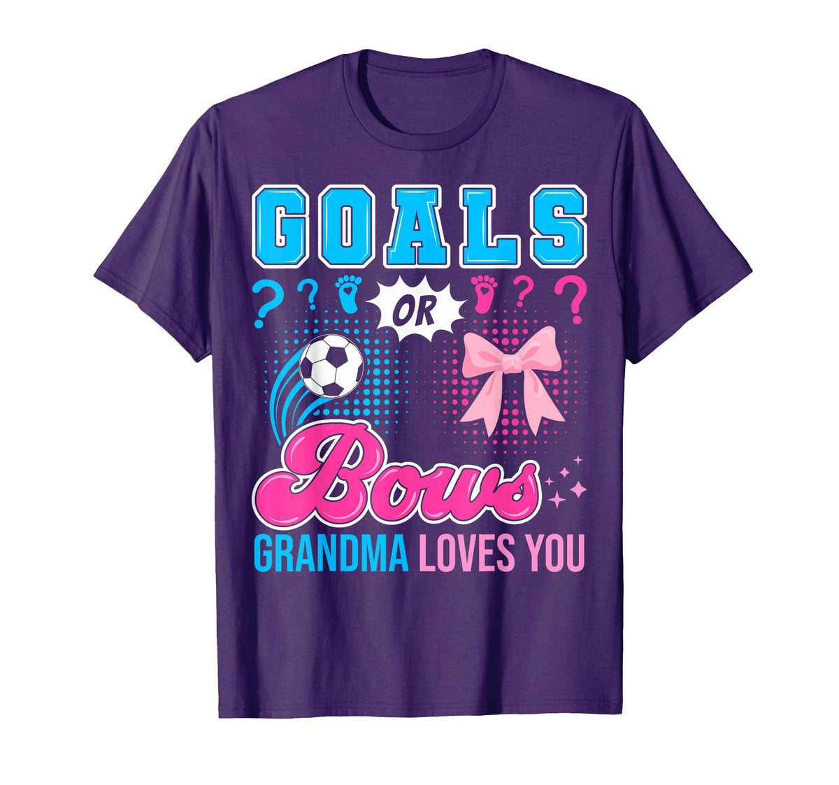 Goals Or Bows Grandma Loves You T-Shirt - Casual Everyday Wear Men Women