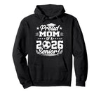 Proud Mom 2026 Senior Soccer Graduate Hoodie - Casual Everyday Wear Unisex