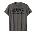 Peace Love Soccer T-Shirt - Novelty Apparel Unisex