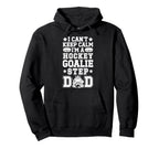 Im Hockey Goalie Step Dad Ice Hockey Hoodie - Aesthetic Graphic Men Women