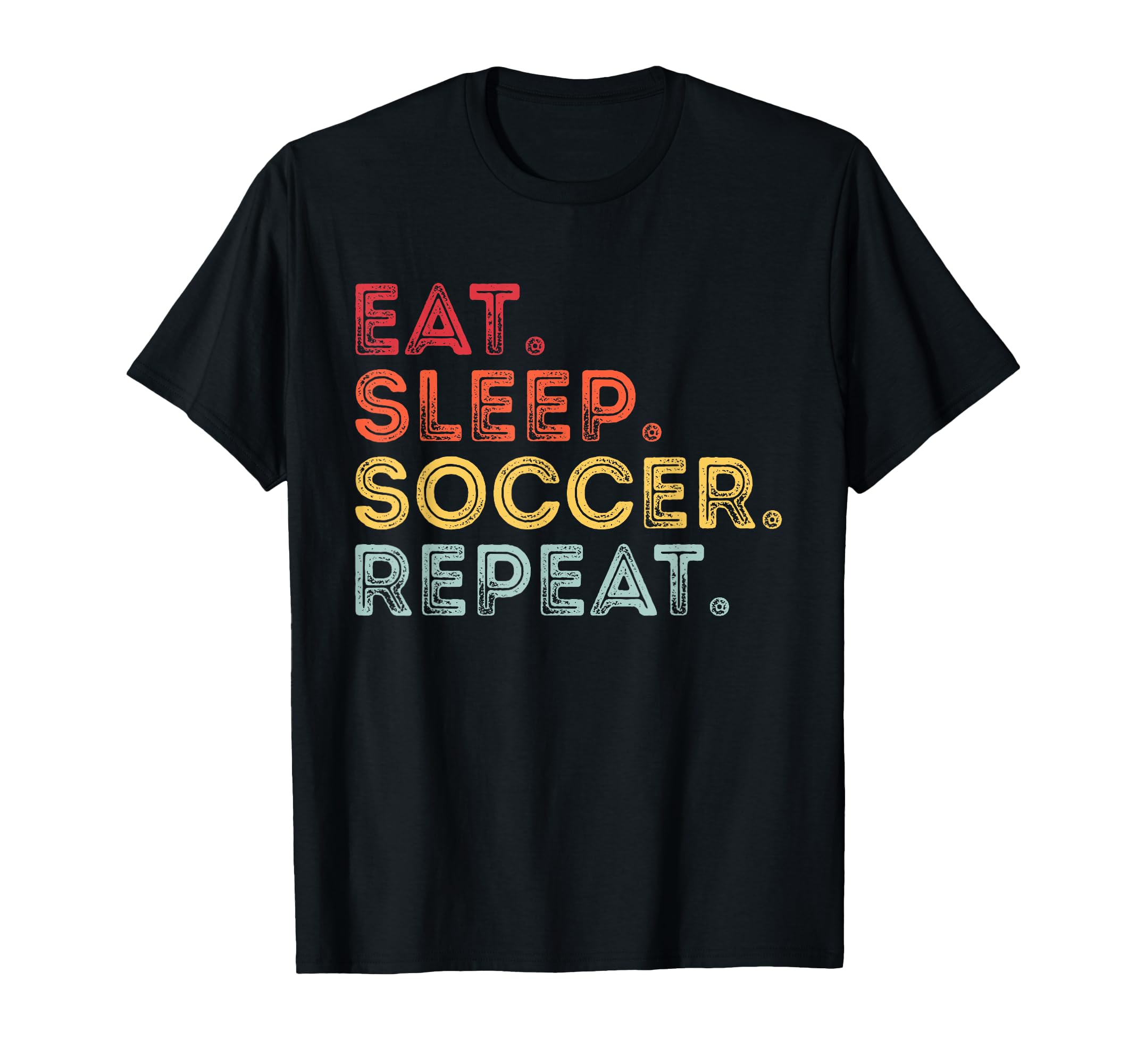 Eat Sleep Soccer Repeat Funny Soccer Lover T-Shirt - Unique Graphic Unisex