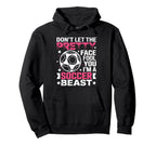 Dont Let Pretty Face Fool You Soccer Hoodie - Casual Everyday Wear Unisex