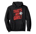 Thats My Soccer Hoodie - Novelty Apparel for Adults