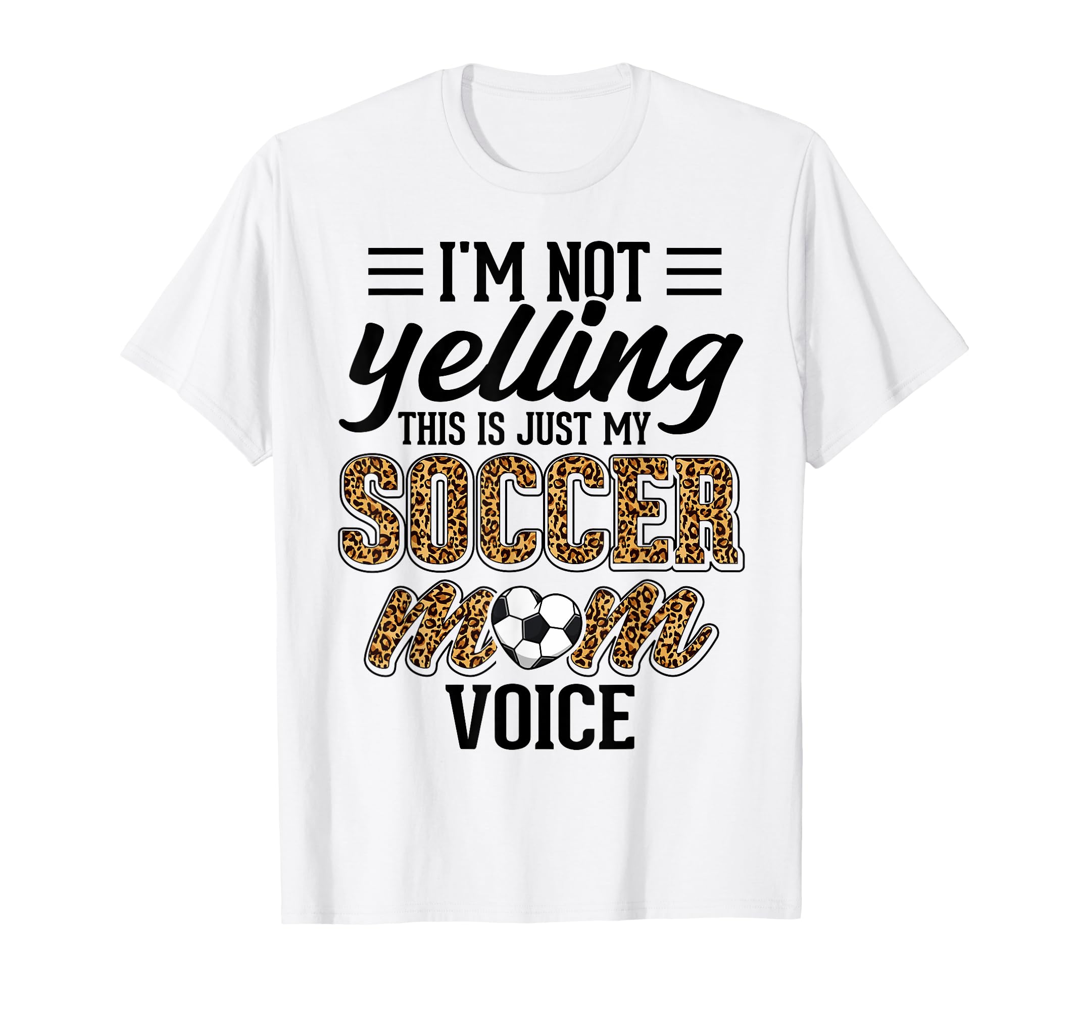 Im Not Yelling This Is My Soccer Mom T-Shirt - Novelty Apparel Unisex