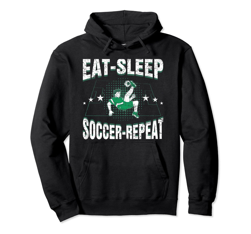Eat Sleep Soccer Repeat Funny Soccer Hoodie - Casual Everyday Wear Unisex
