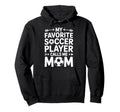 Soccer Player Calls Me Mom Soccer Hoodie - Unique Graphic Unisex