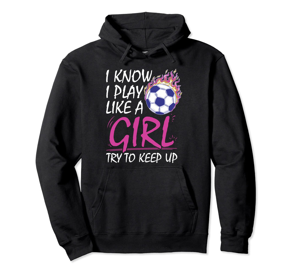 I Know I Play Like Try To Keep Up Hoodie - Casual Everyday Wear for Adults