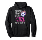 I Know I Play Like Try To Keep Up Hoodie - Casual Everyday Wear for Adults