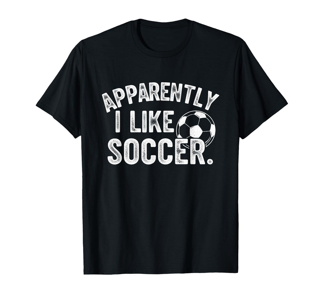 Apparently I Like Soccer Season Funny T-Shirt - Trendy Graphic Men Women