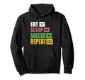 Eat Sleep Soccer Repeat Funny Soccer Hoodie - Streetwear Style for Adults