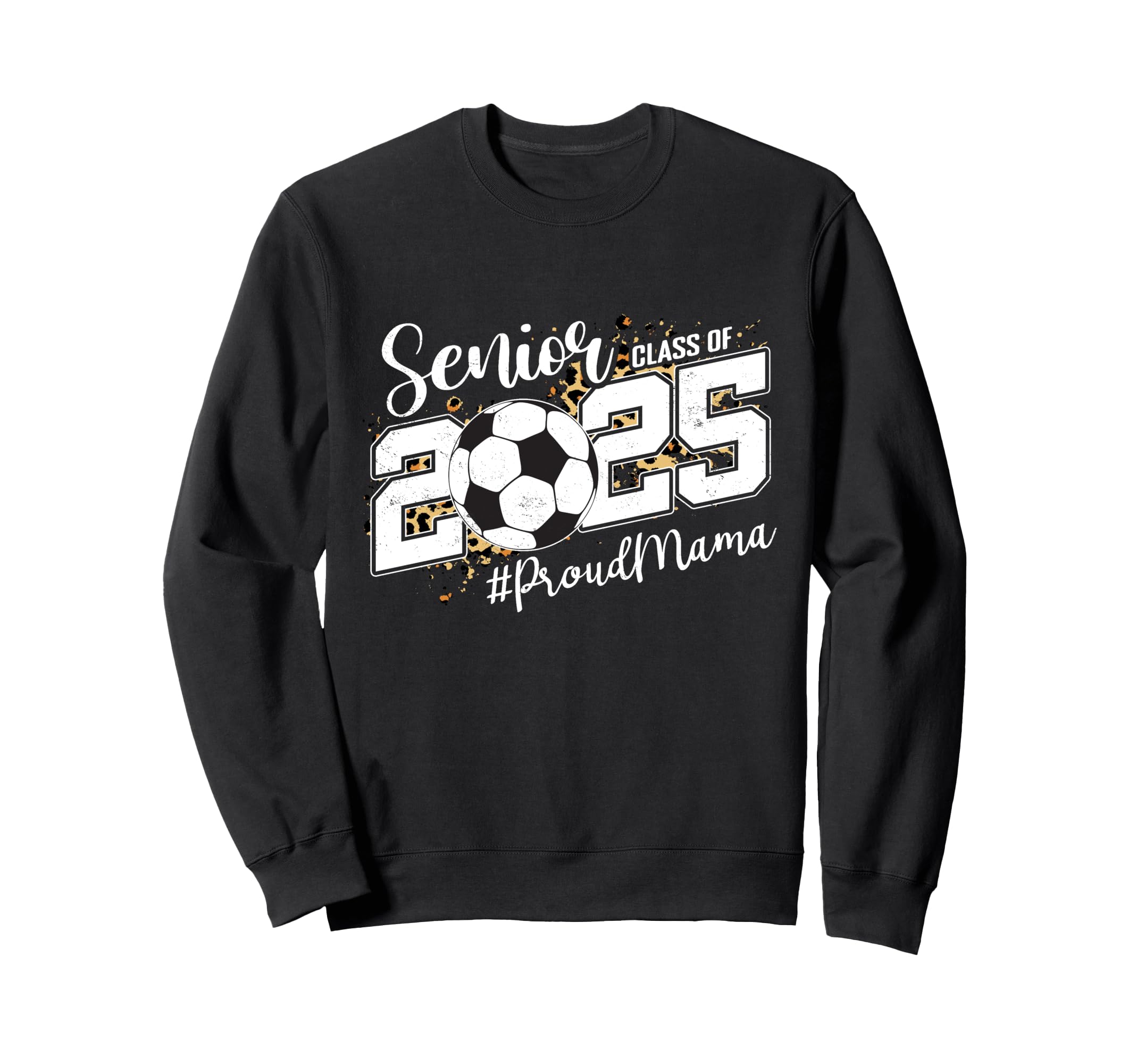 Proud Mama 2025 Senior Soccer Ball Sweatshirt - Novelty Apparel Men Women