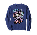Yell Loud Love Soft Soccer Mom Sweatshirt - Minimalist Print Unisex