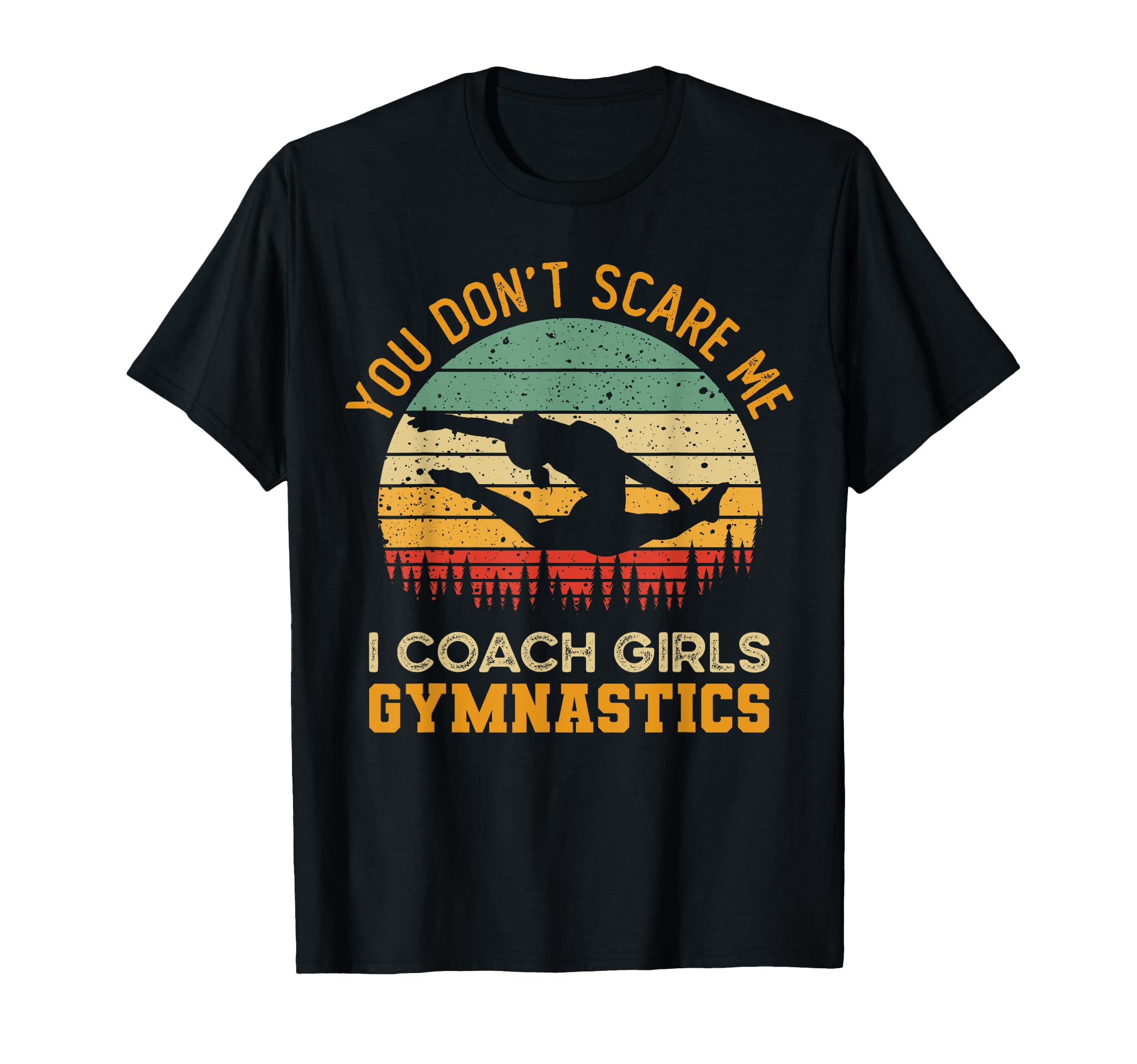 You Dont Scare Me I Coach T-Shirt - Casual Everyday Wear for Adults